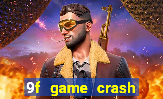 9f game crash ganhar dinheiro